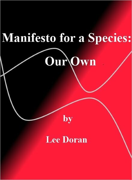 Manifesto for a Species: Our Own