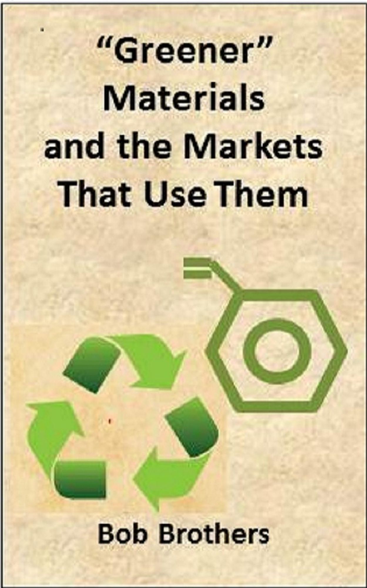 Greener Materials and the Markets That Use Them