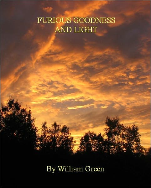 Furious Goodness and Light