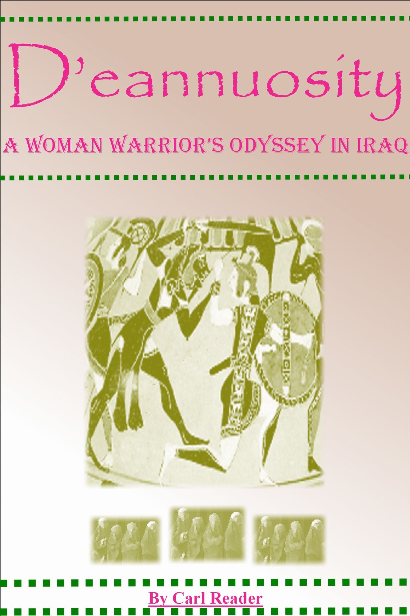 D'eannuosity, A Woman Warrior's Odyssey In Iraq