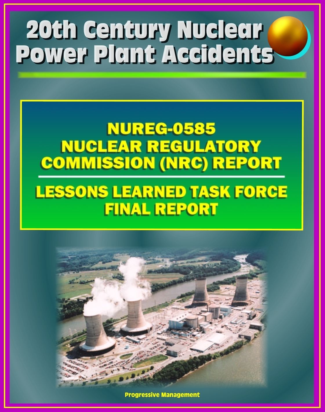 Three Mile Island (TMI) Nuclear Power Plant Accident: NRC Official Lessons Learned Task Force Final Report (NUREG-0585) - 1979 Partial Meltdown with Radiation Releases