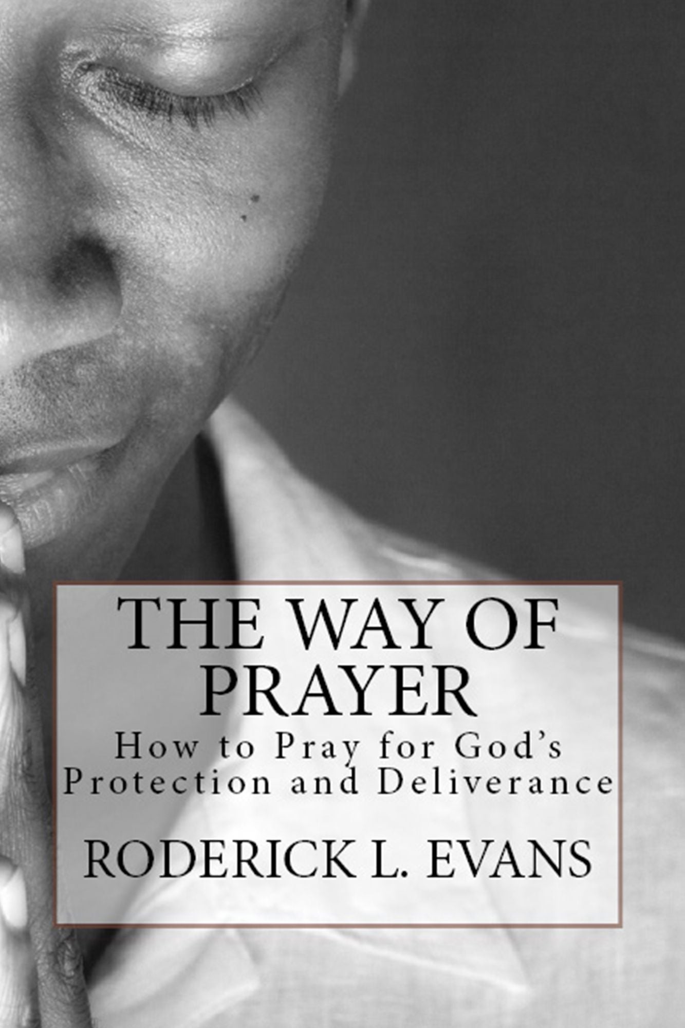 The Way of Prayer: How to Pray for God's Protection and Deliverance