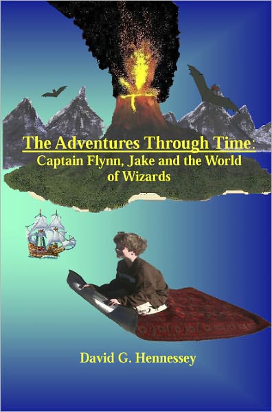 The Adventures Through Time: Captain Flynn, Jake and the World of Wizards