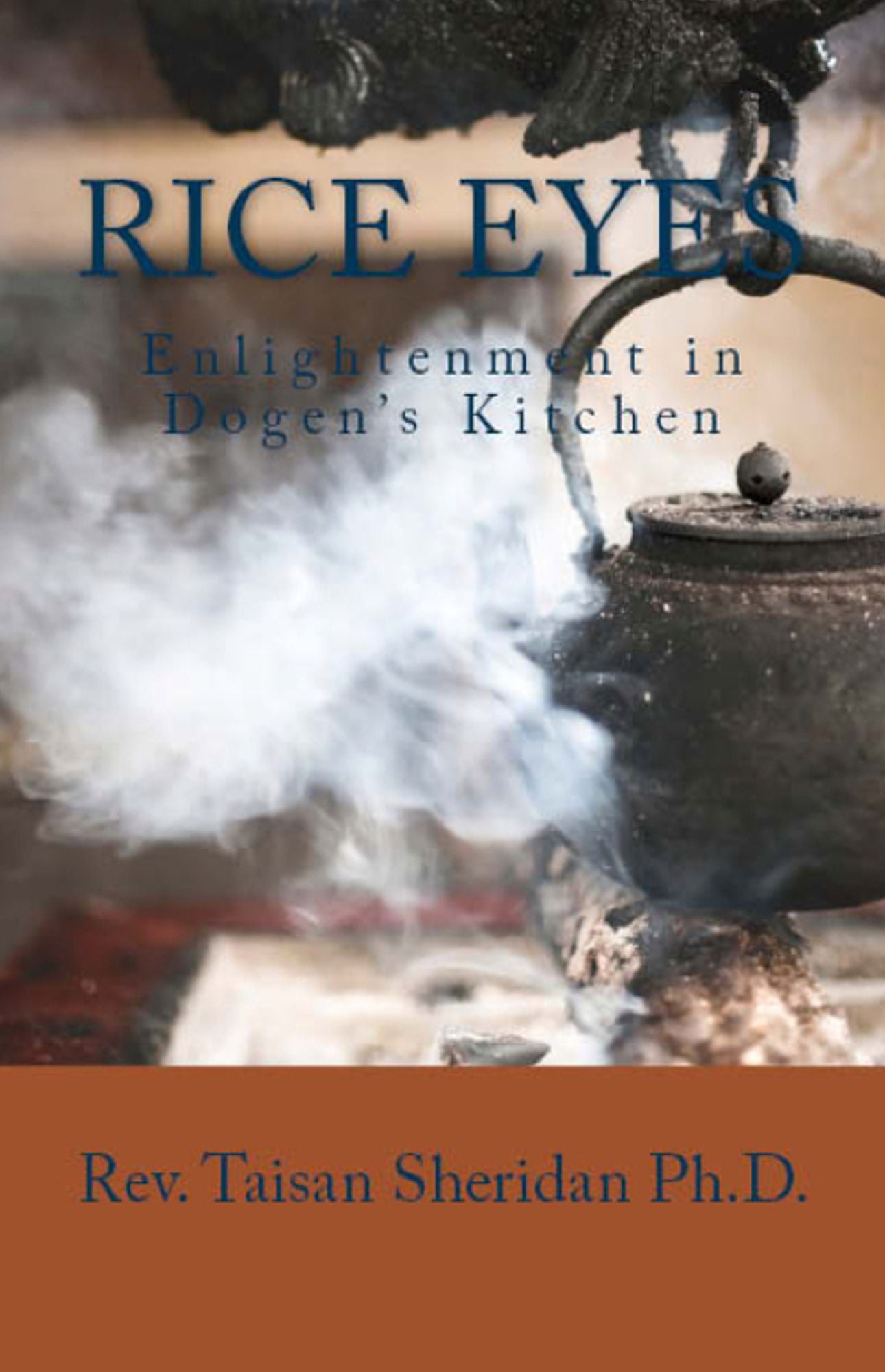 Rice Eyes: Enlightenment in Dogen's Kitchen