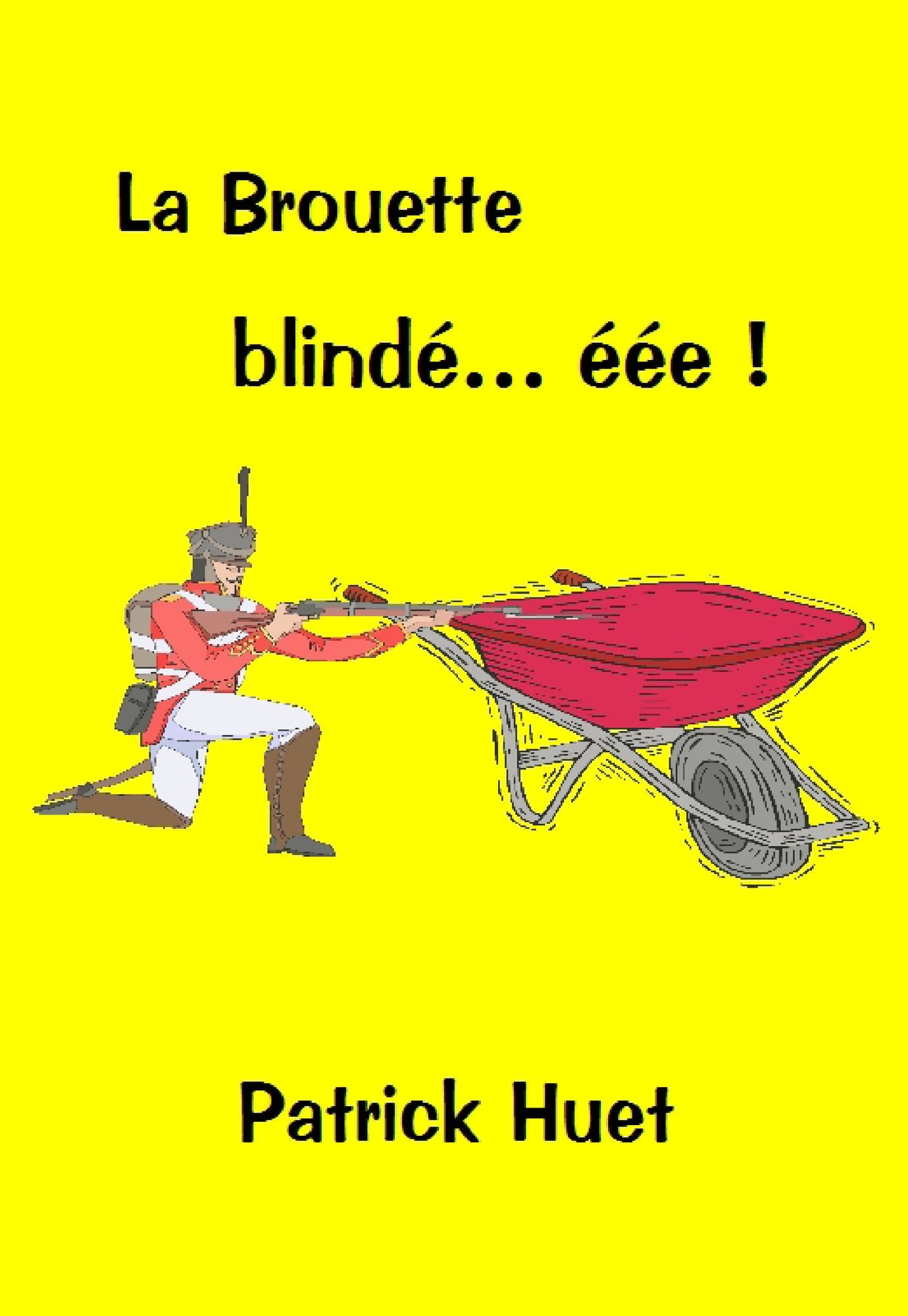 La Brouette Blindée