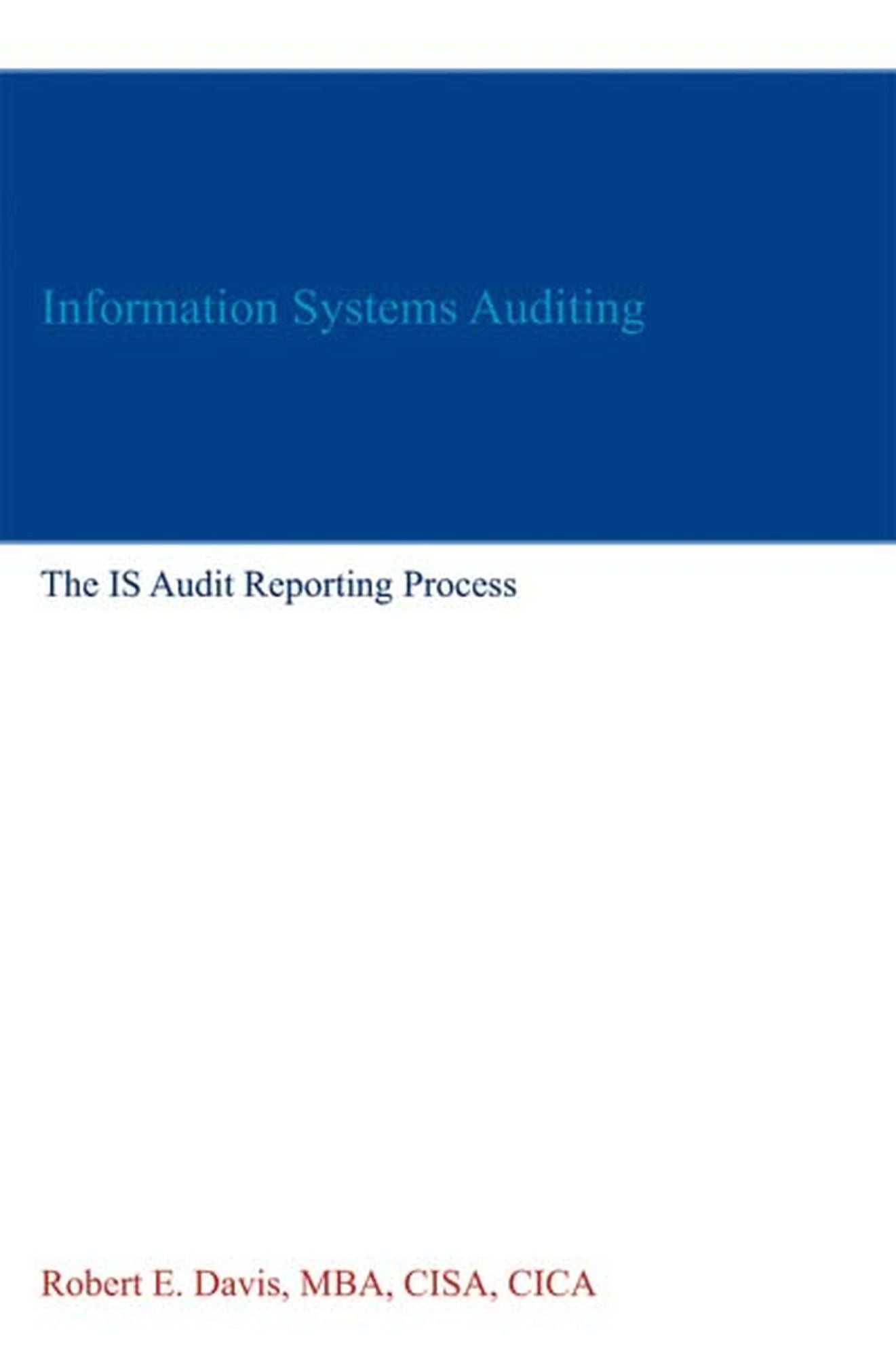 Information Systems Auditing: The IS Audit Reporting Process