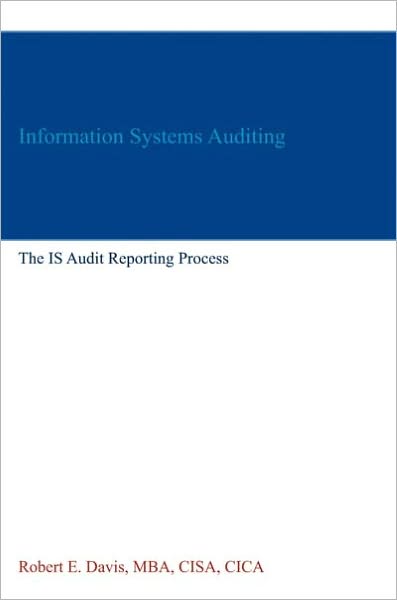 Information Systems Auditing: The IS Audit Reporting Process