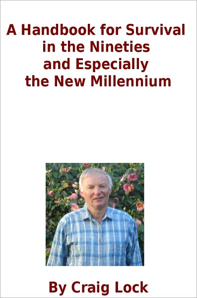 Handbook for Survival in the Nineties and Especially the New Millennium