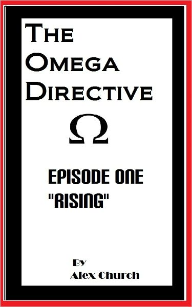 The Omega Directive Episode One "Rising"