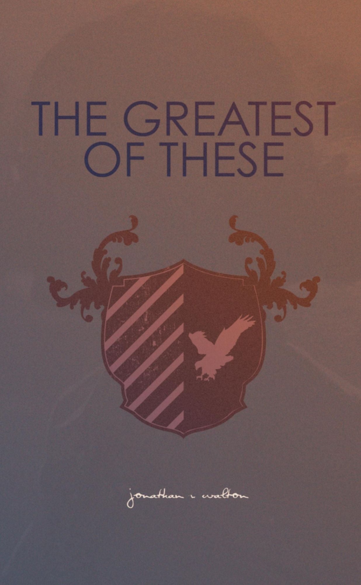 The Greatest of These