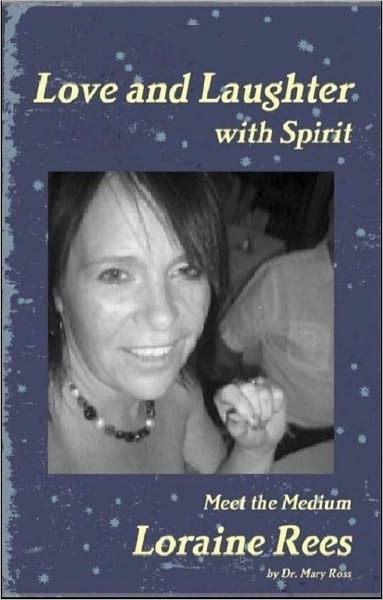 Love and Laughter with Spirit: Meet the Medium Loraine Rees