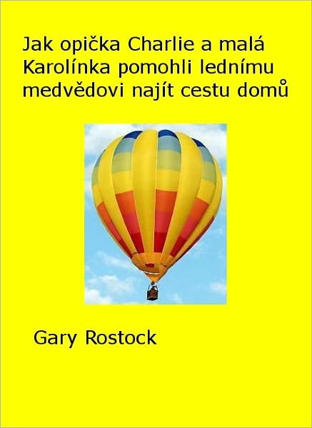 Jak opicka Charlie a mala Karolinka pomohli lednimu medvedovi najit cestu domu