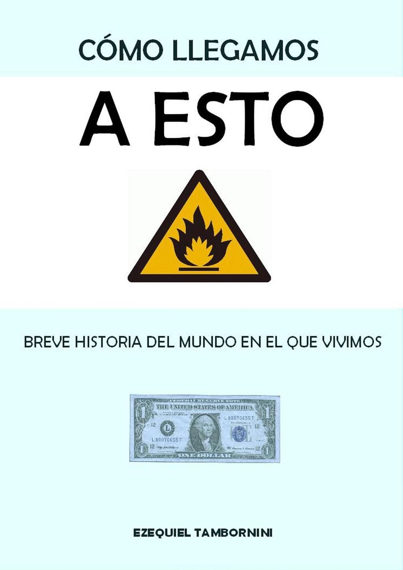 Cómo llegamos a esto. Breve historia del mundo en el que vivimos
