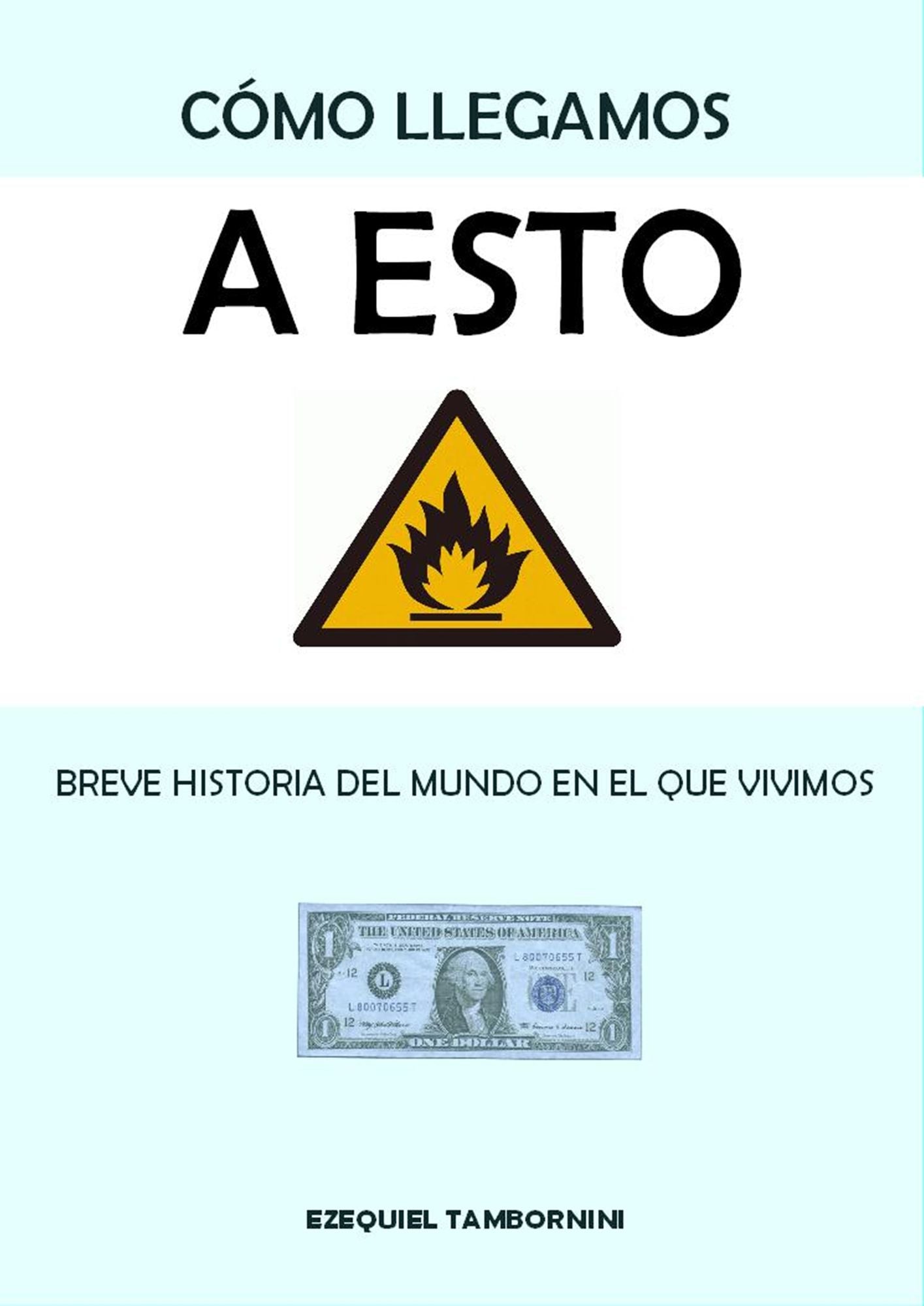 Cómo llegamos a esto. Breve historia del mundo en el que vivimos