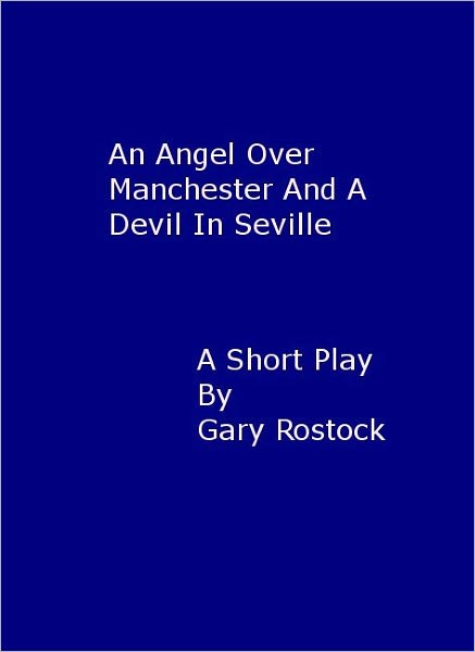 An angel over Manchester and a devil in Seville