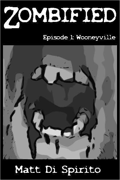 Zombified, Episode 1: Wooneyville