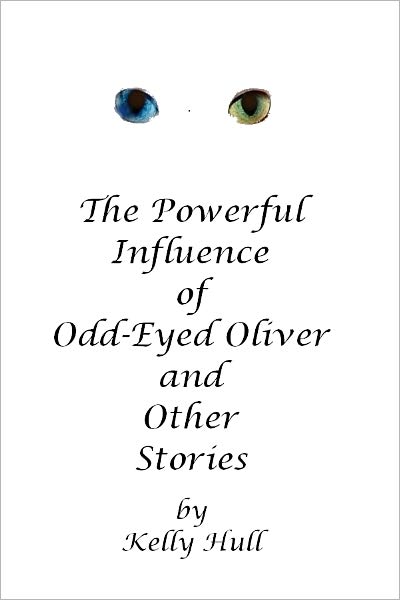 The Powerful Influence of Odd-Eyed Oliver and Other Stories