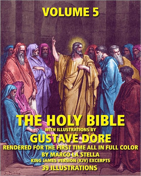 The Holy Bible Illustrated by Gustave Dore' in Full Color: Volume 5 of 6