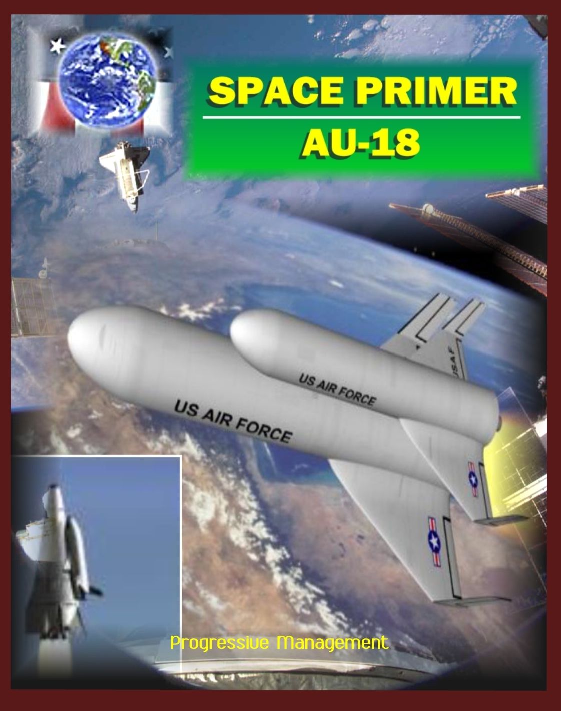 Space Primer (AU-18): Comprehensive Spaceflight History and Guidebook, Doctrine, Orbital Mechanics, Military Space, Satellites, Rockets, NASA Programs, Threats, Designs, Operations, Intelligence