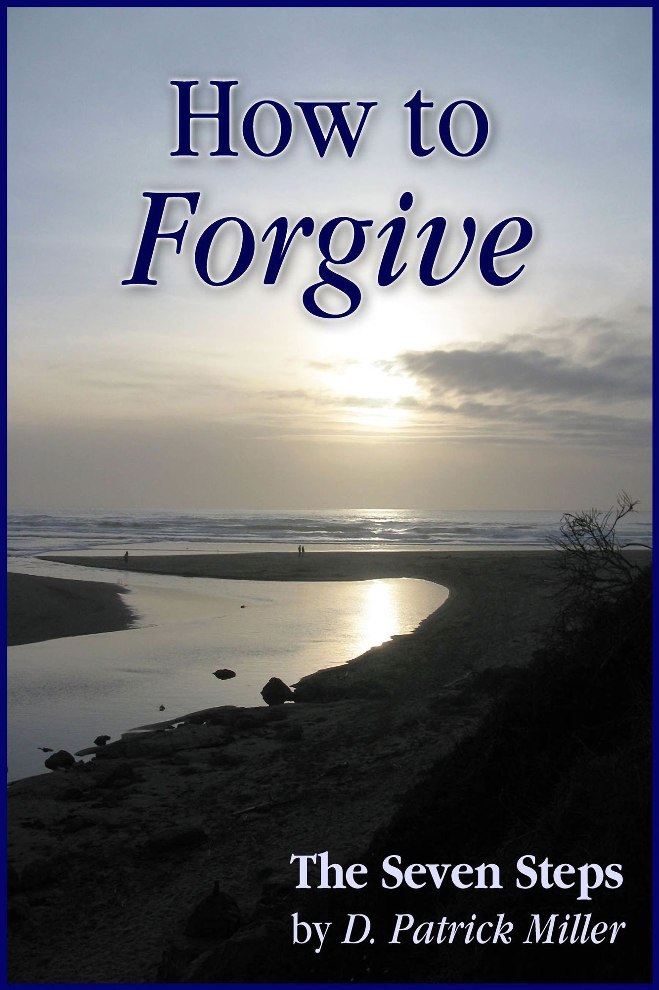 How to Forgive: The Seven Steps