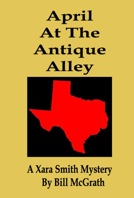 April At The Antique Alley: A Xara Smith Mystery