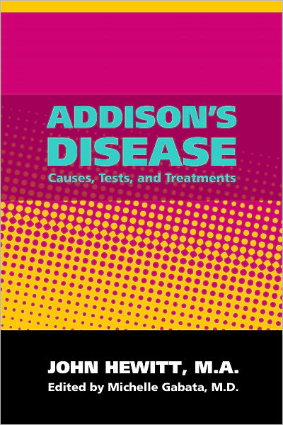 Addison's Disease: Causes, Tests and Treatments