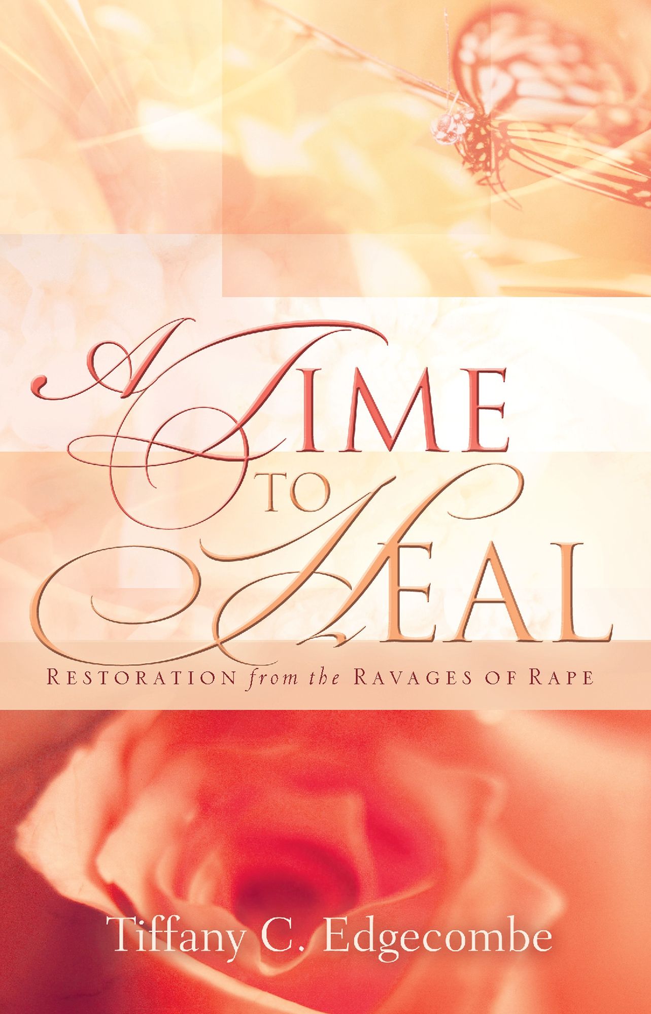A Time to Heal: Restoration from the Ravages of Rape