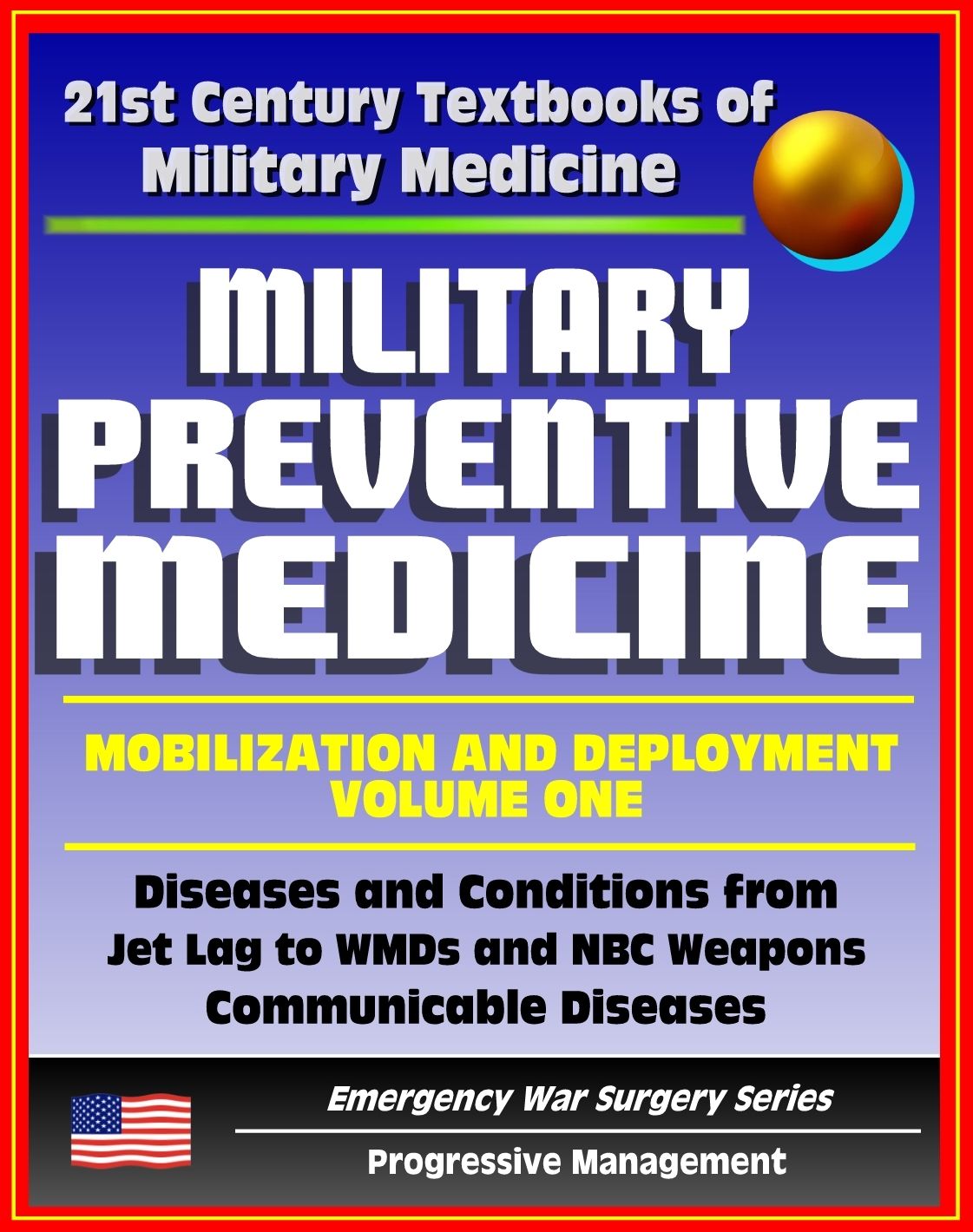 21st Century Textbooks of Military Medicine - Military Preventive Medicine: Mobilization and Deployment, Volume 1 - Diseases and Conditions from Jet Lag to WMDs and NBC (Emergency War Surgery Series)