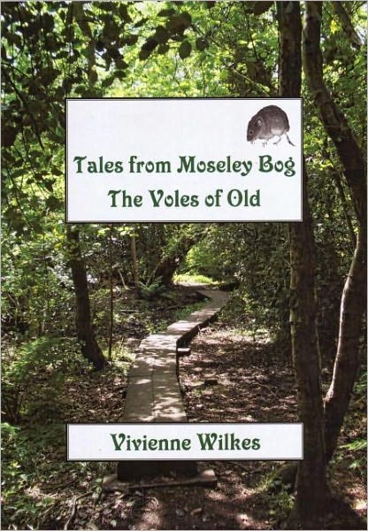 Tales from Moseley Bog: The Voles of Old