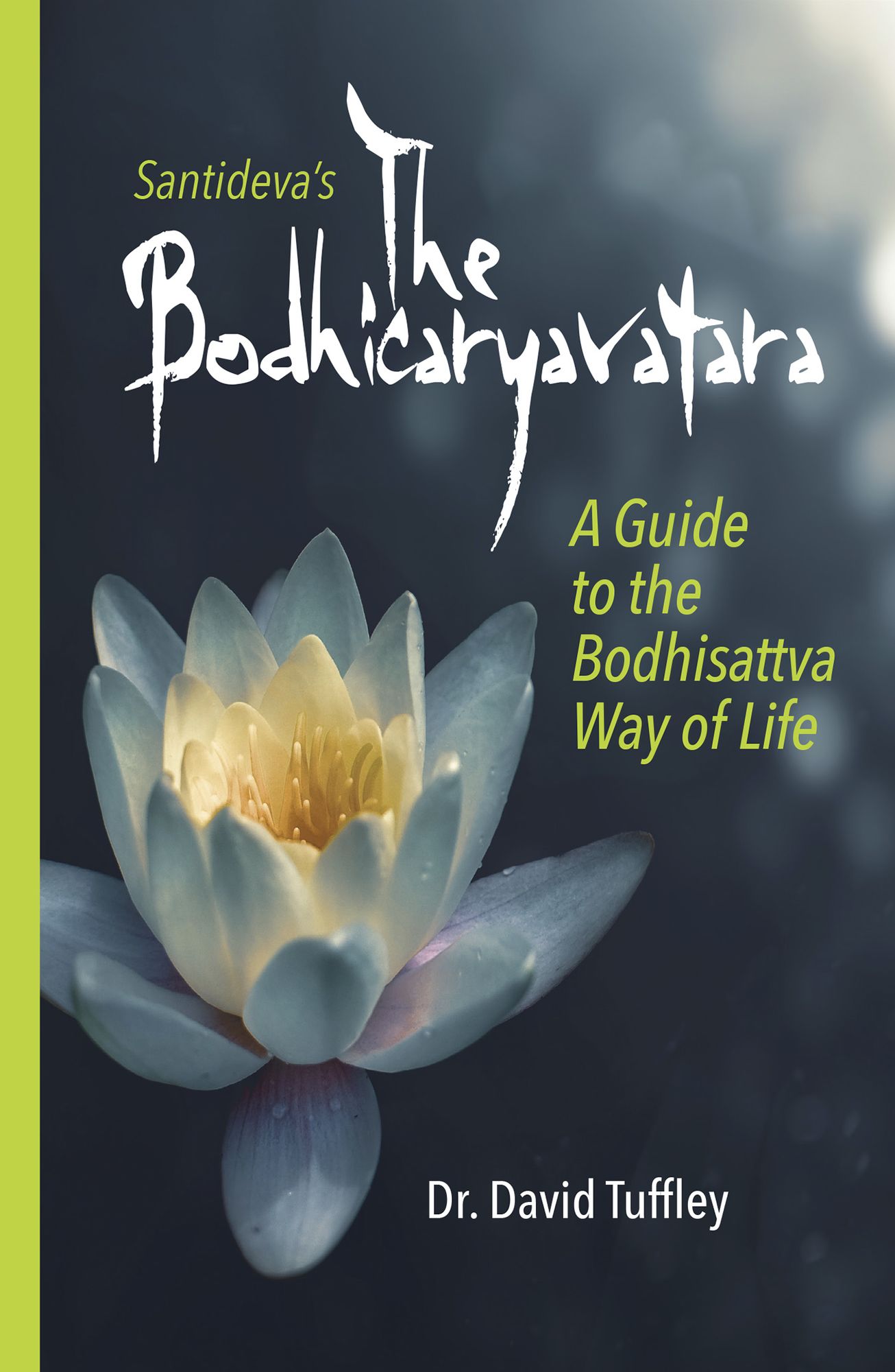 The Bodhicaryavatara: A Guide to the Bodhisattva Way of Life
