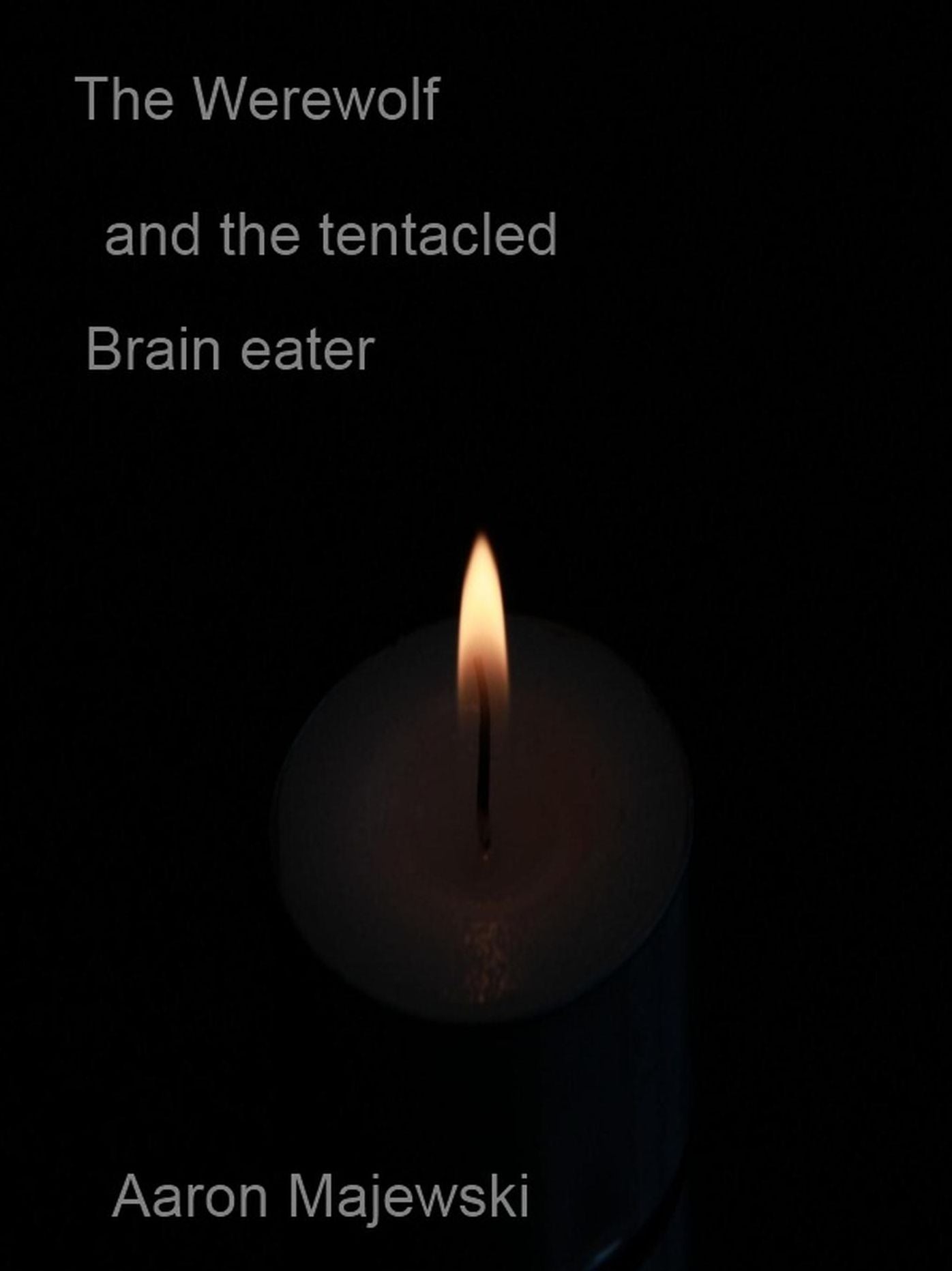 The Werewolf and the Tentacled brain eater (A love story)
