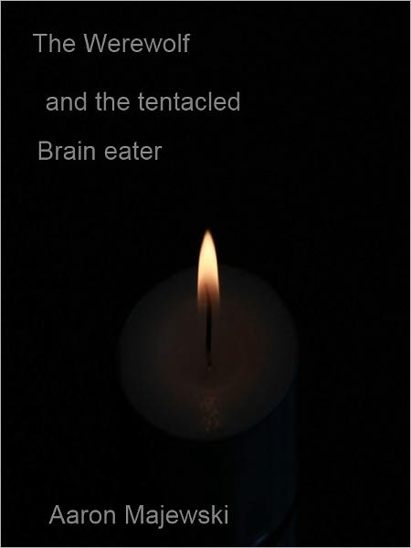 The Werewolf and the Tentacled brain eater (A love story)