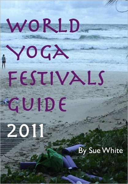 World Yoga Festivals Guide 2011