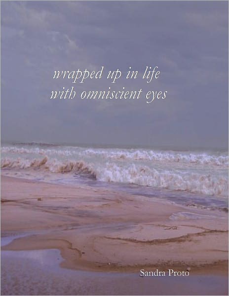 Wrapped up in Life with Omniscient Eyes