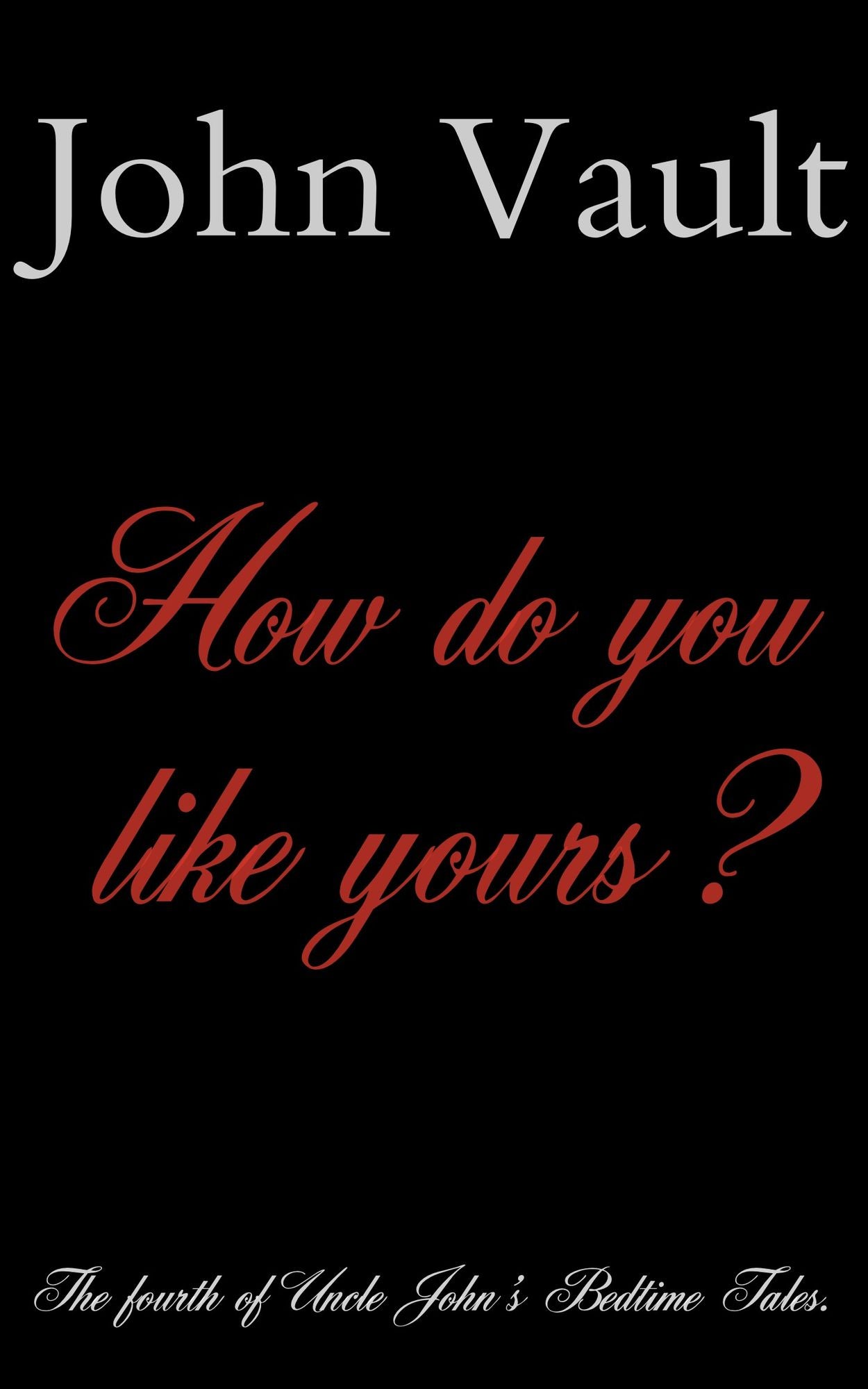 How Do You Like Yours?
