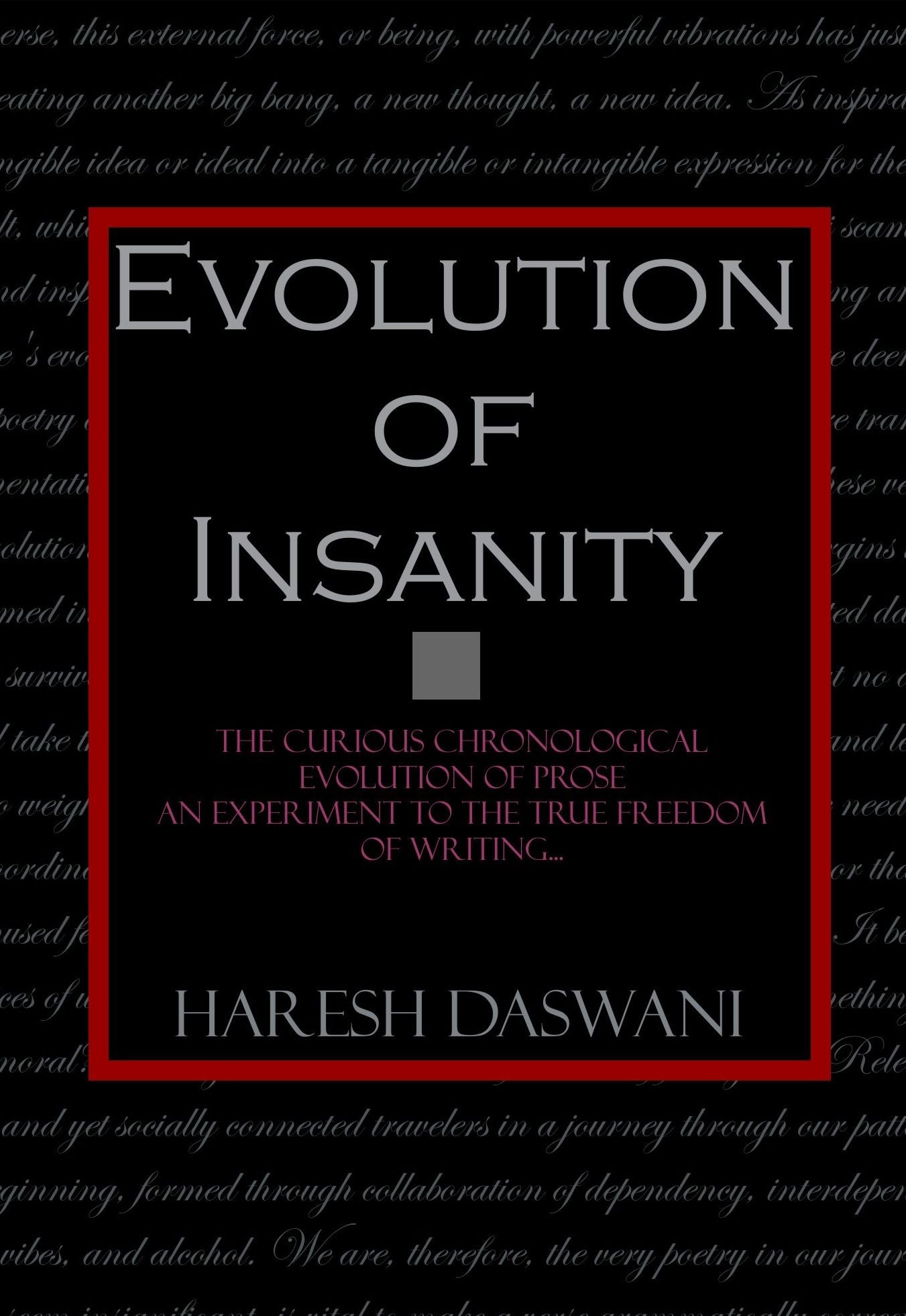 Evolution of Insanity