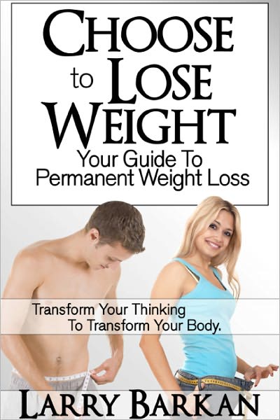 Choose to Lose Weight: Your Guide to Permanent Weight Loss