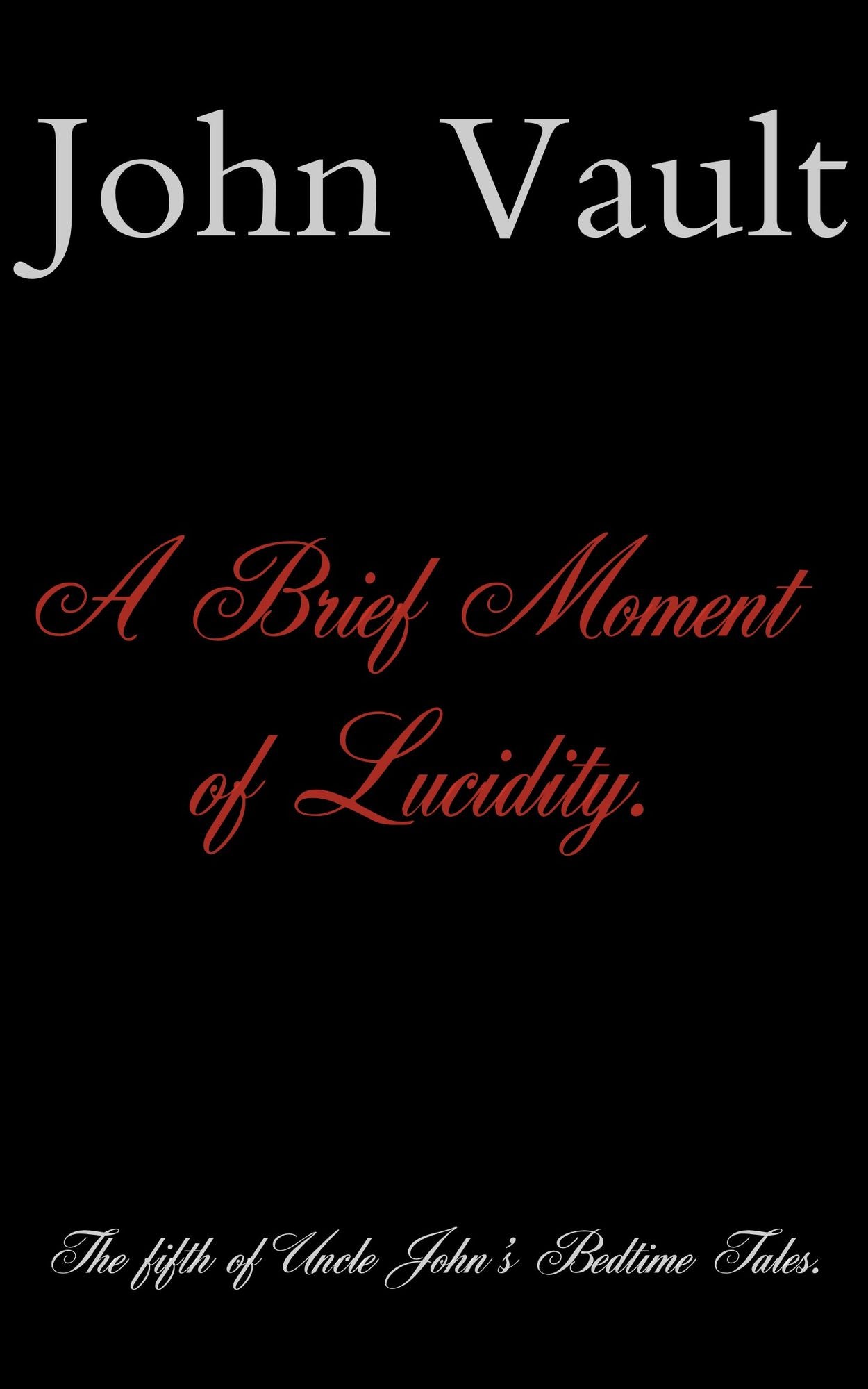 A Brief Moment of Lucidity