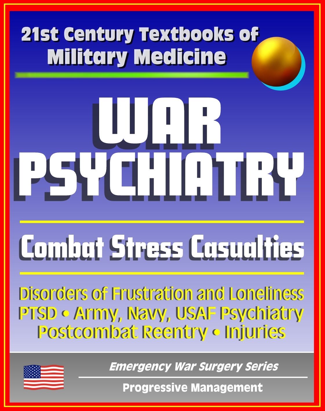 21st Century Textbooks of Military Medicine - War Psychiatry: Combat Stress, Postcombat Reentry, Traumatic Brain Injury, PTSD, Prisoners of War, NBC Casualties (Emergency War Surgery Series)