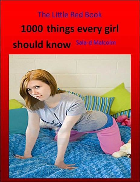 The Little Red Book...1000 Things Every Girl Should Know