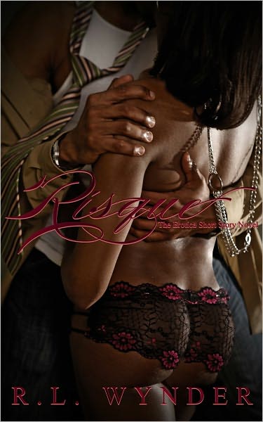 Risque, The Erotica Short Story Novel