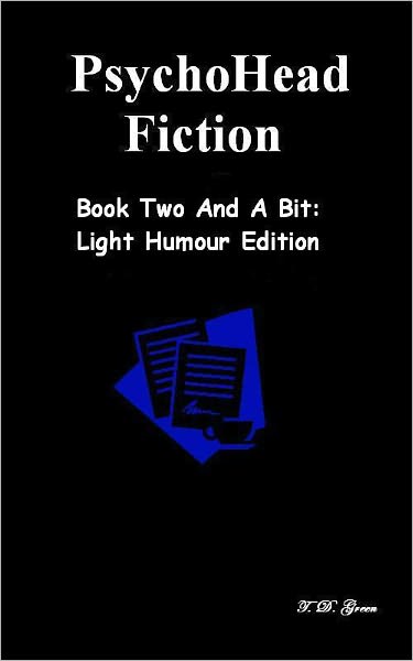 PsychoHead Fiction Book Two And A Bit