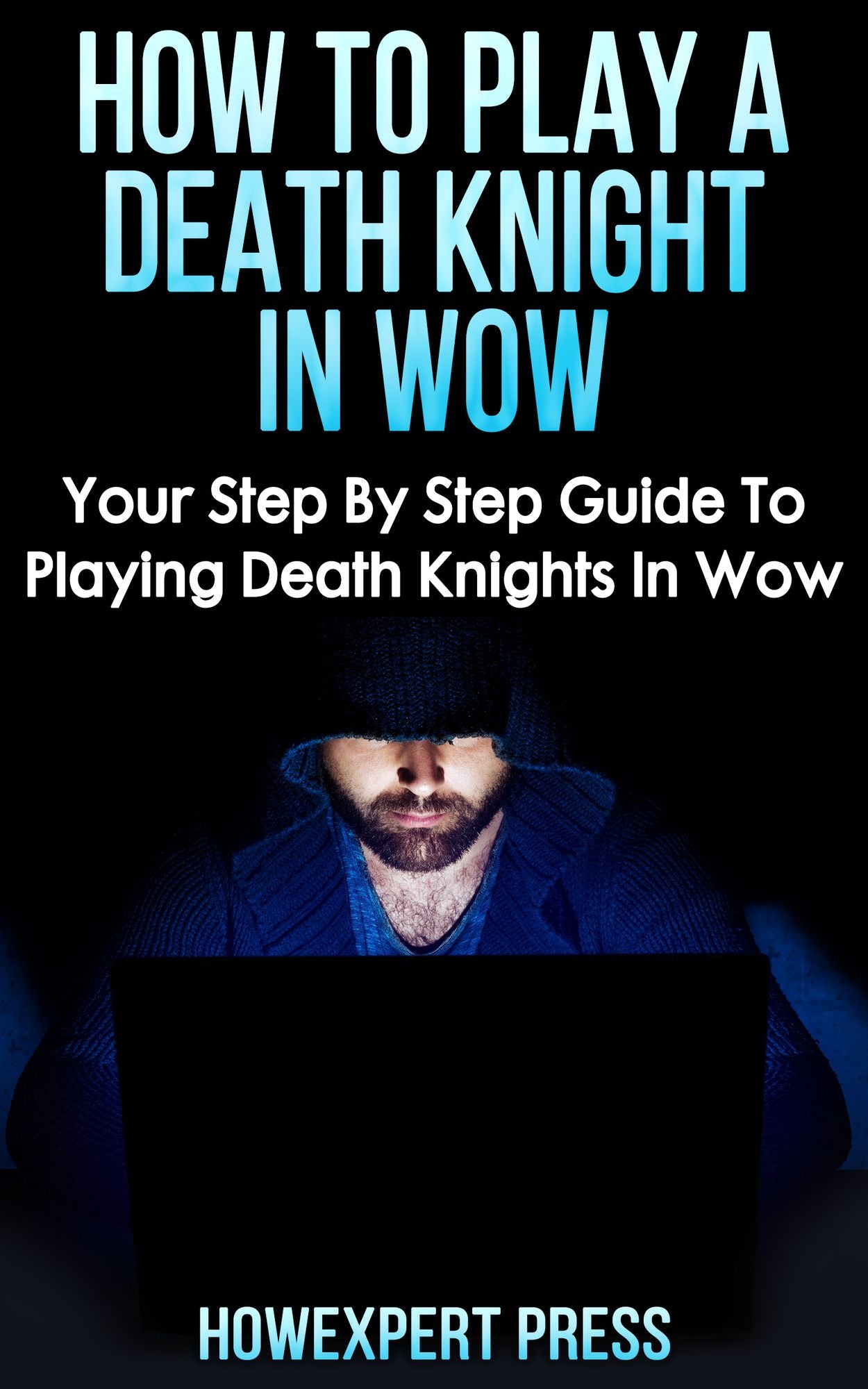 How To Play a Death Knight In WoW