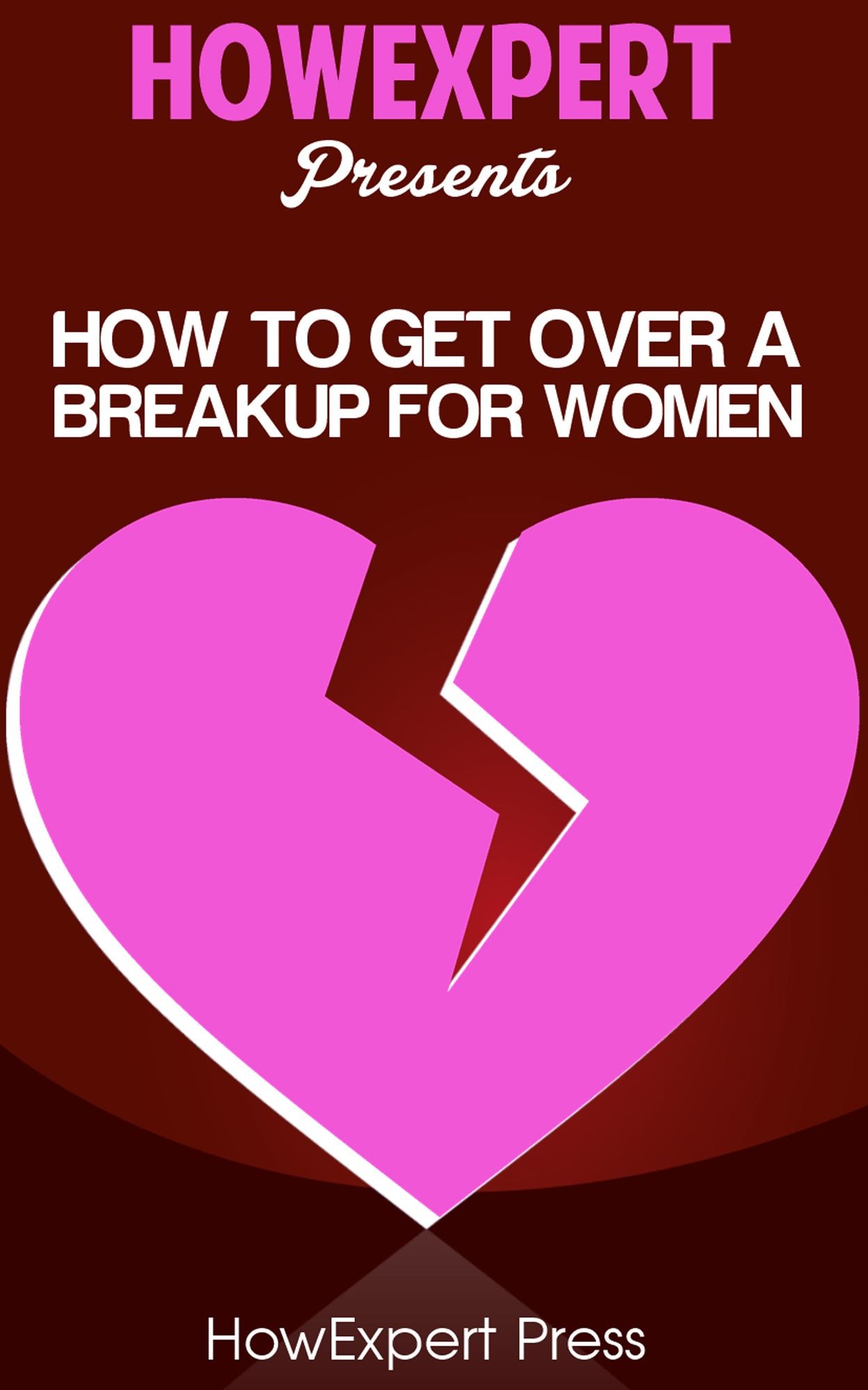 How To Get Over a Breakup For Women