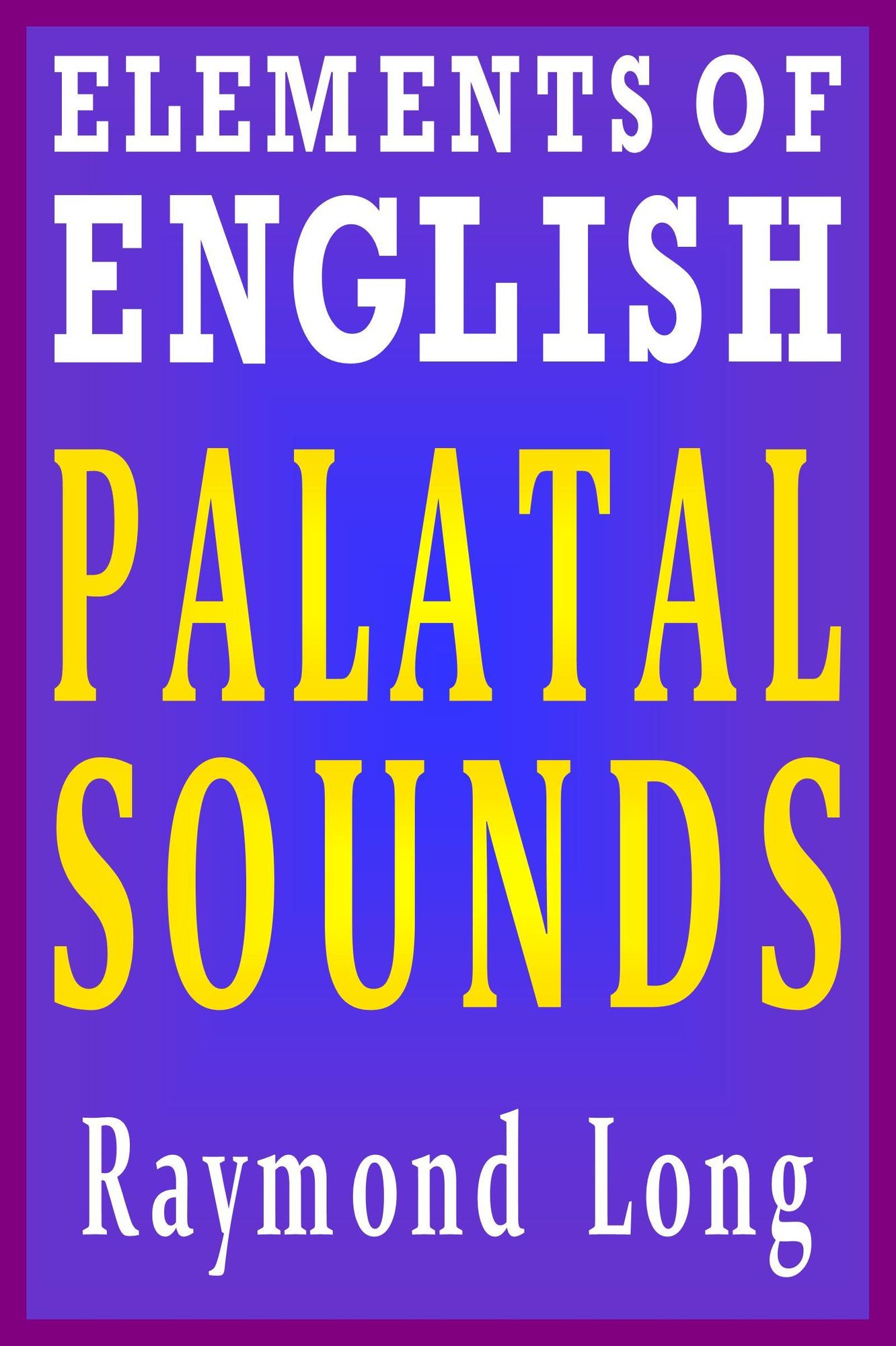Elements of English: Palatal Sounds