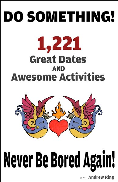Do Something! 1,221 Great Dates And Awesome Activities
