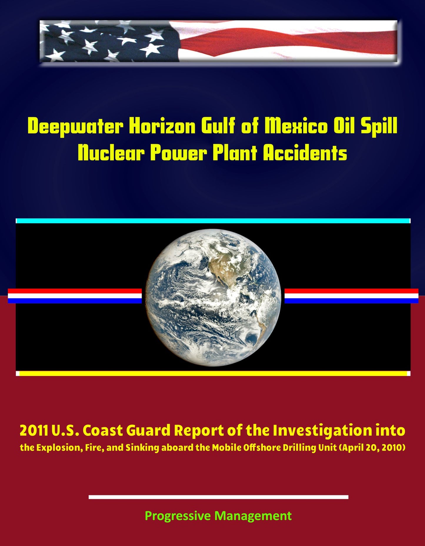 Deepwater Horizon Gulf of Mexico Oil Spill: 2011 U.S. Coast Guard Report of the Investigation into the Explosion, Fire, and Sinking aboard the Mobile Offshore Drilling Unit (April 20, 2010)