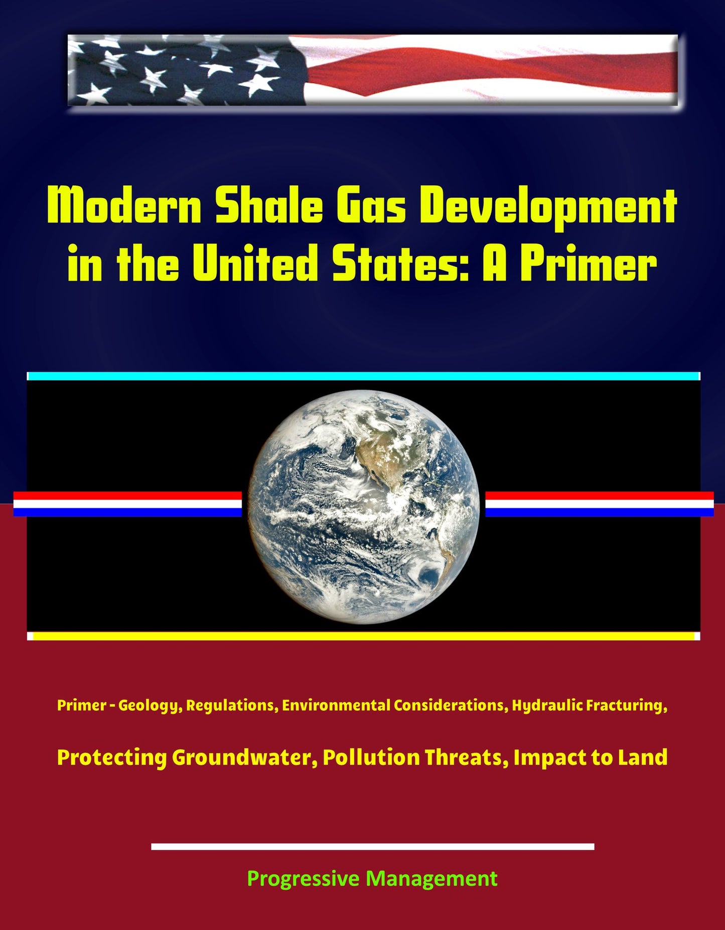 Modern Shale Gas Development in the United States: A Primer - Geology, Regulations, Environmental Considerations, Hydraulic Fracturing, Protecting Groundwater, Pollution Threats, Impact to Land