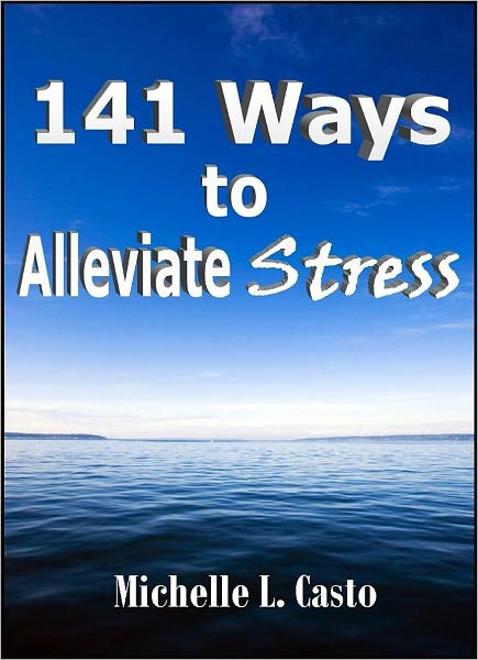 141 Ways to Alleviate Stress