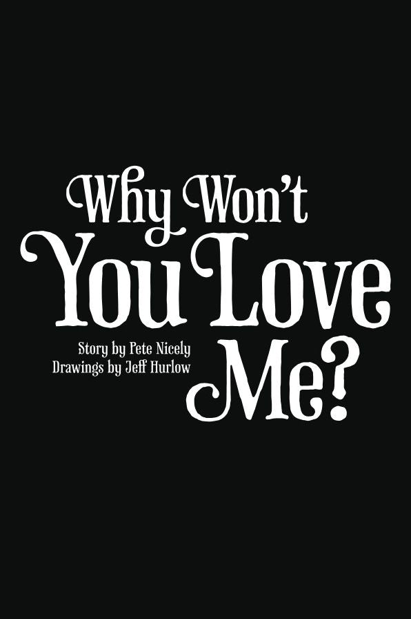 Why Won't You Love Me?!